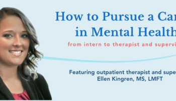 Therapist Ellen Kingren shares her mental health career path.